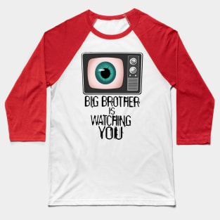 Big Brother Is Watching You Baseball T-Shirt